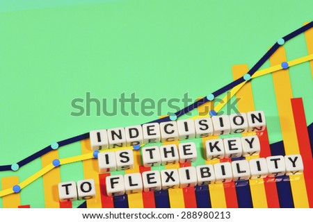 Business Term with Climbing Chart / Graph - Indecision is the key to flexibility