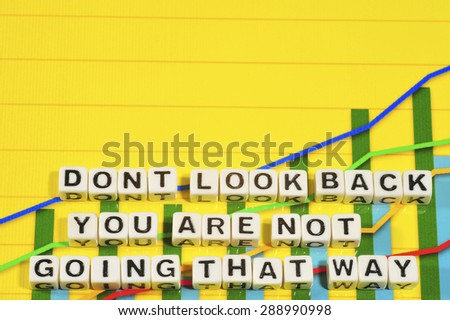 Business Term with Climbing Chart / Graph - Don't Look Back You are Not Going That Way