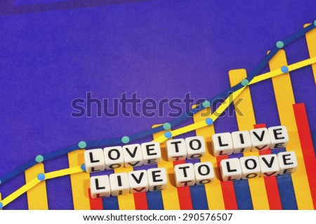 Business Term with Climbing Chart / Graph - Love To Live Live To Love