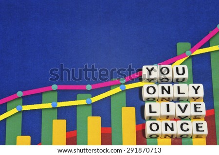 Business Term with Climbing Chart / Graph - You Only Live Once