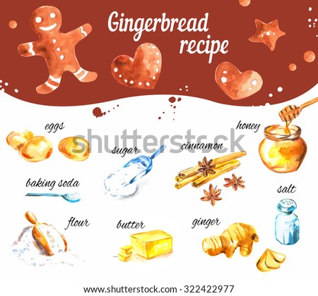Recipe of gingerbread watercolor. Cooking ingredients. Hand drawn. Illustration for cooking site, menus, books.