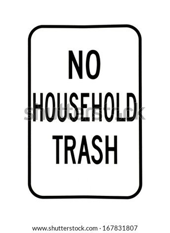 A bold No Household Trash sign on a white background.
