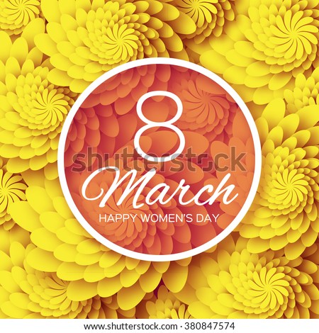 Abstract Yellow Floral Greeting card - International Happy Women\'s Day - 8 March holiday background with paper cut Frame Flowers. Happy Mother\'s Day. Trendy Design Template. Vector illustration.
