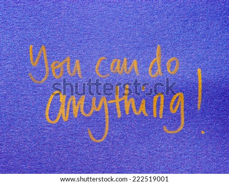 you can do anything
