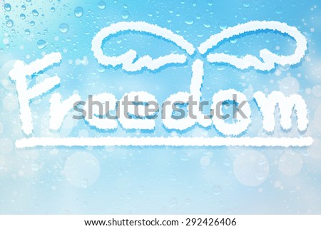 Freedom cloud message on  water drops bokeh background
