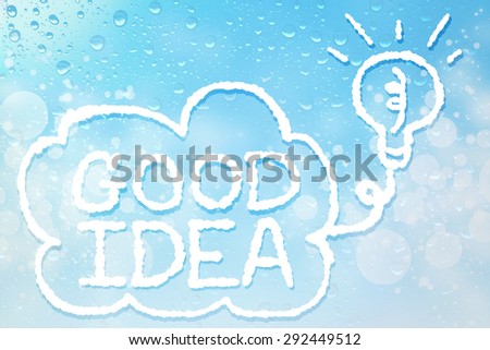 Good idea  cloud message on  water drops bokeh background