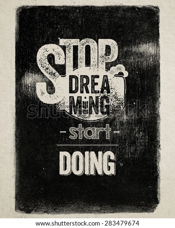 Motivated Poster  - Stop Dreaming
