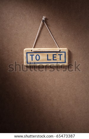 To let sign hung on background.