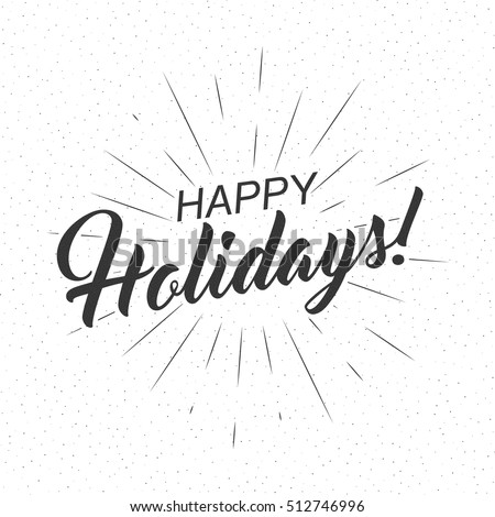 Monochrome text Happy Holidays for greeting card, flyer, poster logo with text lettering, light rays of burst. Vector illustration.