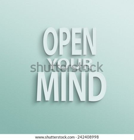 text on the wall or paper, open your mind