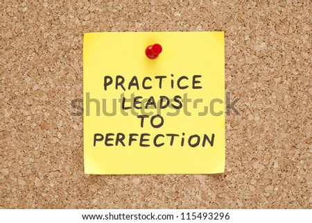 Practice leads to perfection, written on an yellow sticky note on a cork bulletin board