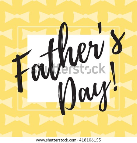 Happy Fathers Day typographical background.