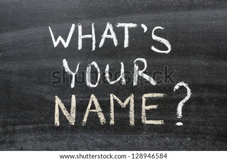 whats your name question handwritten on the school blackboard