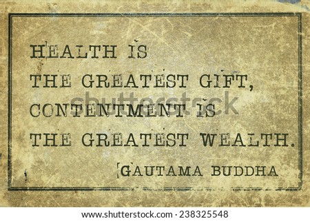 Health is the greatest gift - famous Buddha quote printed on grunge vintage cardboard