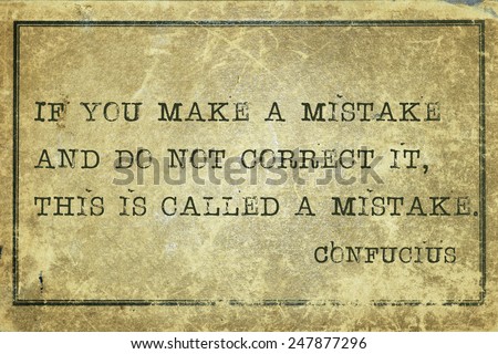 If you make a mistake - ancient Chinese philosopher Confucius quote printed on grunge vintage cardboard