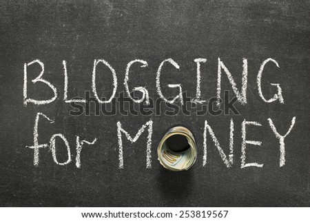 blogging for money phrase handwritten on blackboard with money roll instead of O