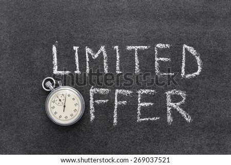 limited offer phrase handwritten on chalkboard with vintage precise stopwatch used instead of O