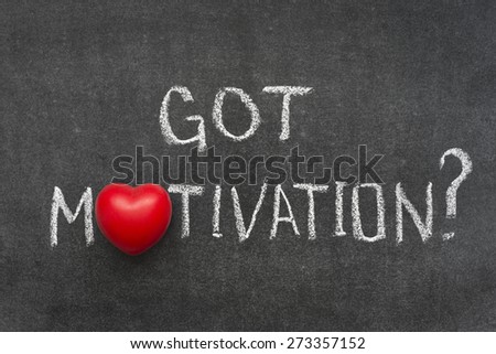 got motivation question handwritten on blackboard with heart symbol instead of O