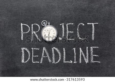 project deadline phrase handwritten on chalkboard with vintage precise stopwatch used instead of O