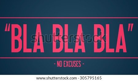 BLA BLA BLA - No excuses - Workout motivation