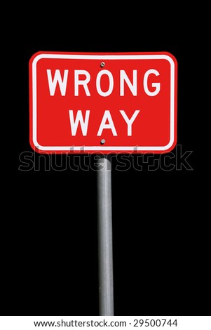 Wrong Way Traffic Sign - Current Australian Road Sign, isolated on black