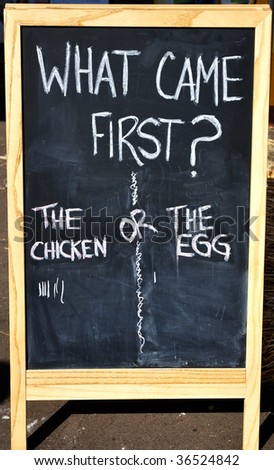 Which Came First the Chicken or the Egg on a Blackboard