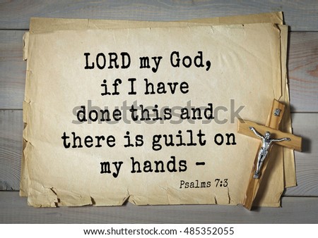 TOP-1000.  Bible verses from Psalms.\
LORD my God, if I have done this and there is guilt on my hands