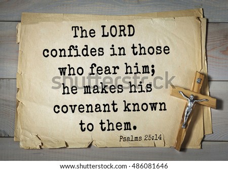 TOP-1000.  Bible verses from Psalms.\
The LORD confides in those who fear him; he makes his covenant known to them.
