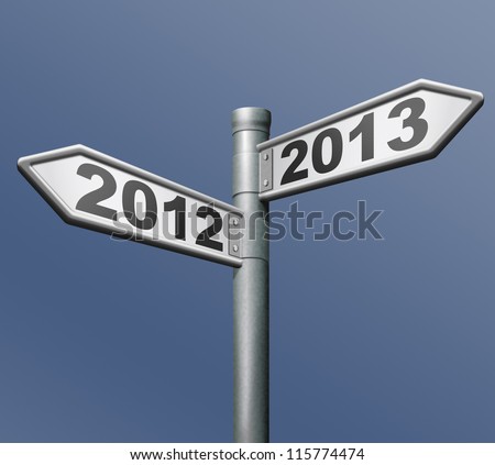 2012 2013 new year road sign arrow pointing towards the future
