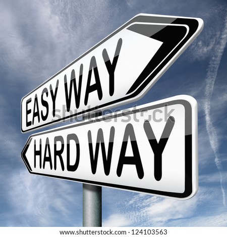 easy way and hard way roadsign arrow on blue background crossroads decisive choice challenge making choice stand out from crowd taking risk adventure character test