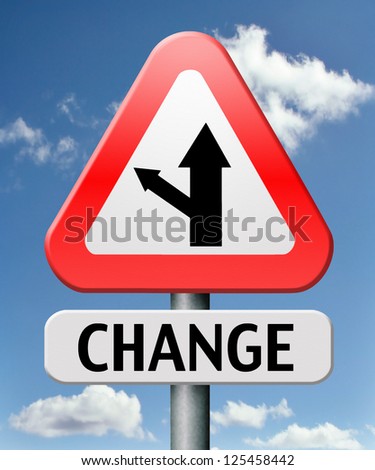 change ahead going different direction changes and improvement making thing better for the future positive evolution improve and progress to the best road sign with text