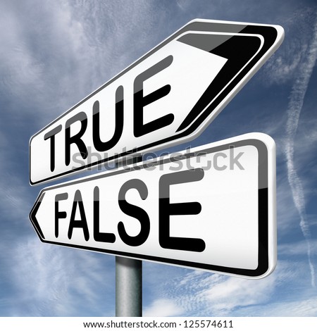 false or true telling truth or lies reality or fantasy real story or not