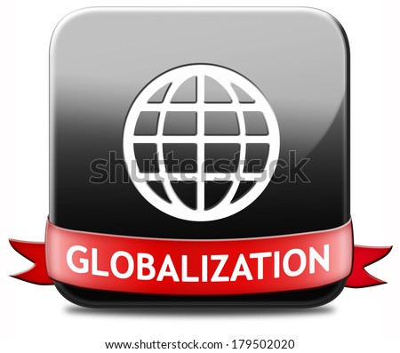 globalization button global open market international worldwide trade and economy