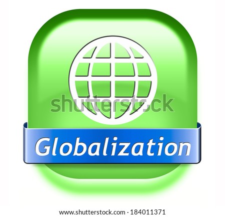 globalization button global open market international worldwide trade and economy