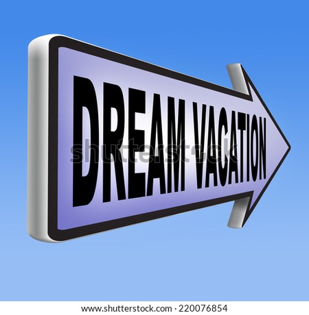 dream vacation traveling towards holiday destination summer winter or spring vacations to exotic paradise places travel the world and enjoy life