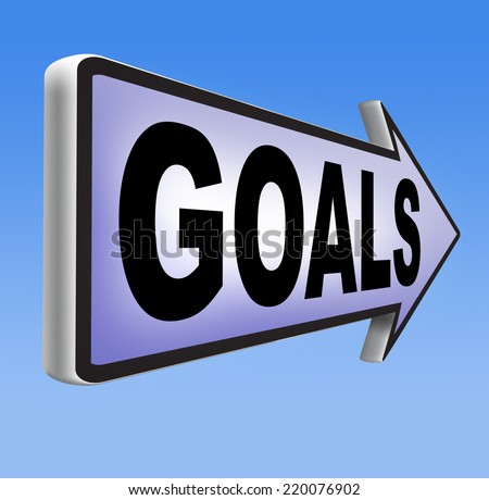 goals and ambition way to success guarantee to reach your goal and go to the top