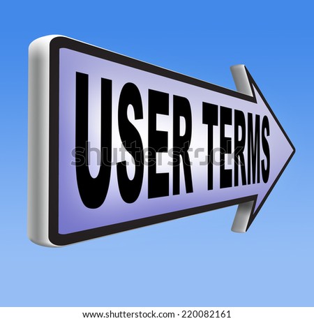 Terms of use or user terms and agreement