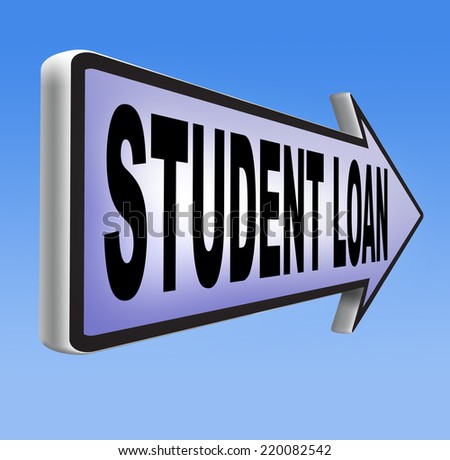 Student loan for university or college education grant or study scholarship