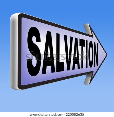 salvation road sign arrow follow jesus and god to be rescued save your soul sign with text and word