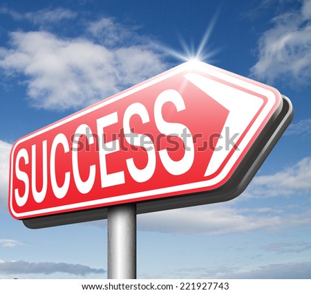 success in life business and joy succeed in plan being successful road sign concept