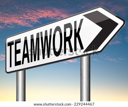 teamwork  road sign concept, team work and cooperation in partnership working together business partners