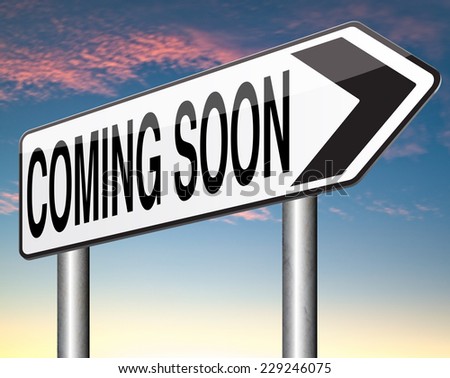 coming soon brand new product release next up promotion and announce next season or week new upcoming attraction or event