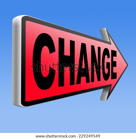 changes ahead going different direction change and improvement making thing better for the future positive evolution improve the world and your life now road sign