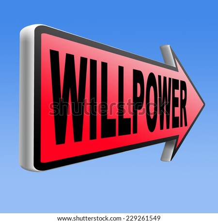 Will power self motivation bite the bullet and set your mind to it