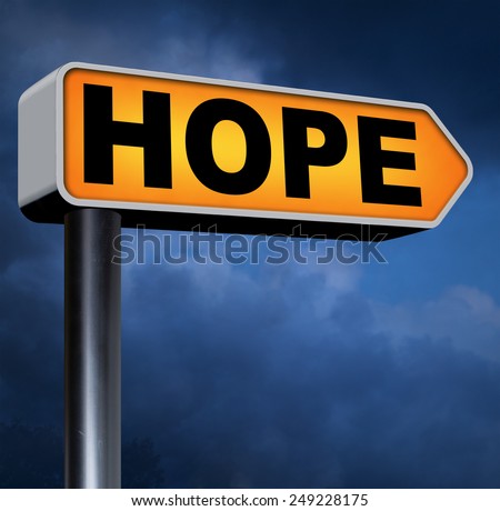 hope bright future hopeful for the best optimism optimistic faith and confidence belief in future think positive