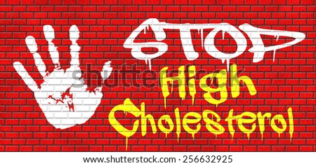 high cholesterol low fat diet lower saturated fats to avoid cardiovascular disease grafitty on red brick wall, text and hand