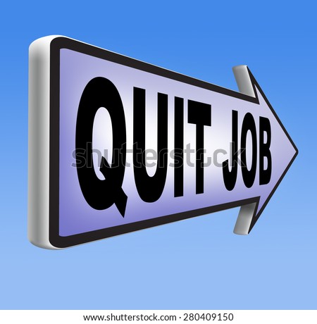 quit job change profession resigning from work and getting unemployed