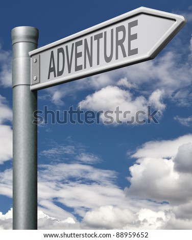 adventure road sign travel world live adventurous with outdoor extreme sports world travel and exploration of the wilderness explore the world, arrow with clipping path