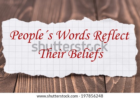 People\'s words reflect their beliefs, written on a piece of paper