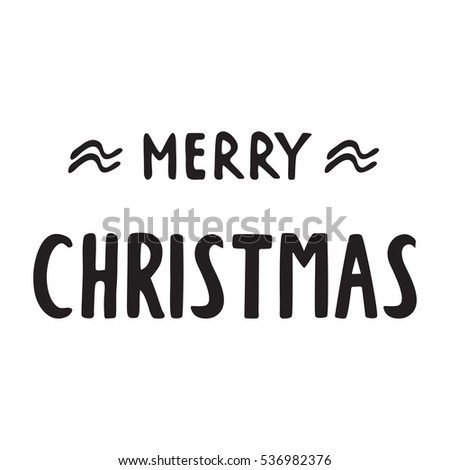 Handwritten Phrase Merry Christmas Greeting Card With Hand Drawn Lettering Design. Vector